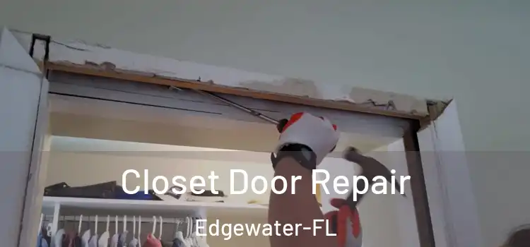  Closet Door Repair Edgewater-FL