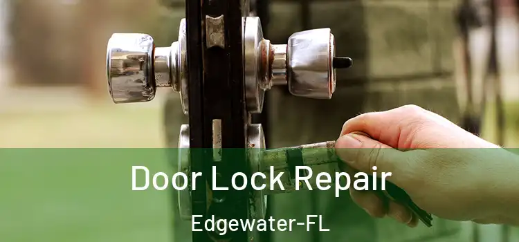  Door Lock Repair Edgewater-FL