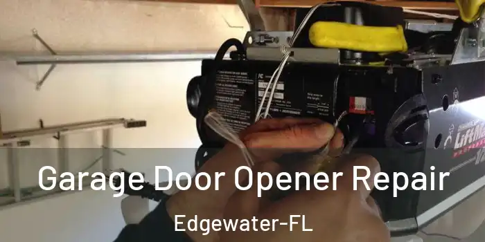  Garage Door Opener Repair Edgewater-FL