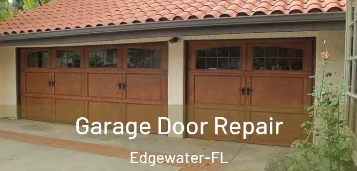  Garage Door Repair Edgewater-FL