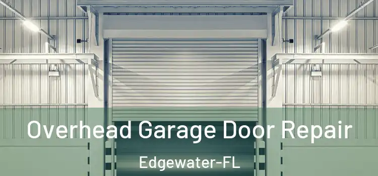  Overhead Garage Door Repair Edgewater-FL